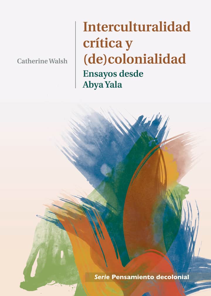 Interculturalidad, crítica y (de)colonialidad
