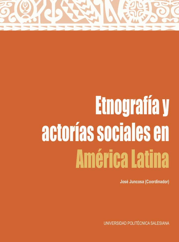 Etnografía y actorías sociales en América Latina