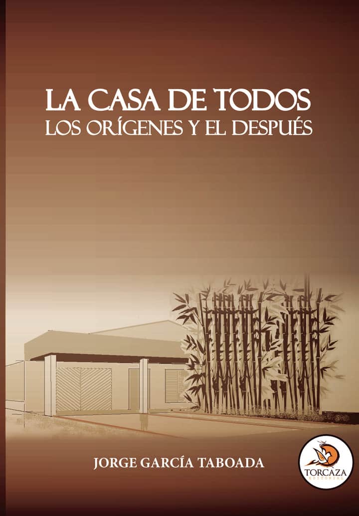 LA CASA DE TODOS - LOS ORÍGENES Y EL DESPUÉS