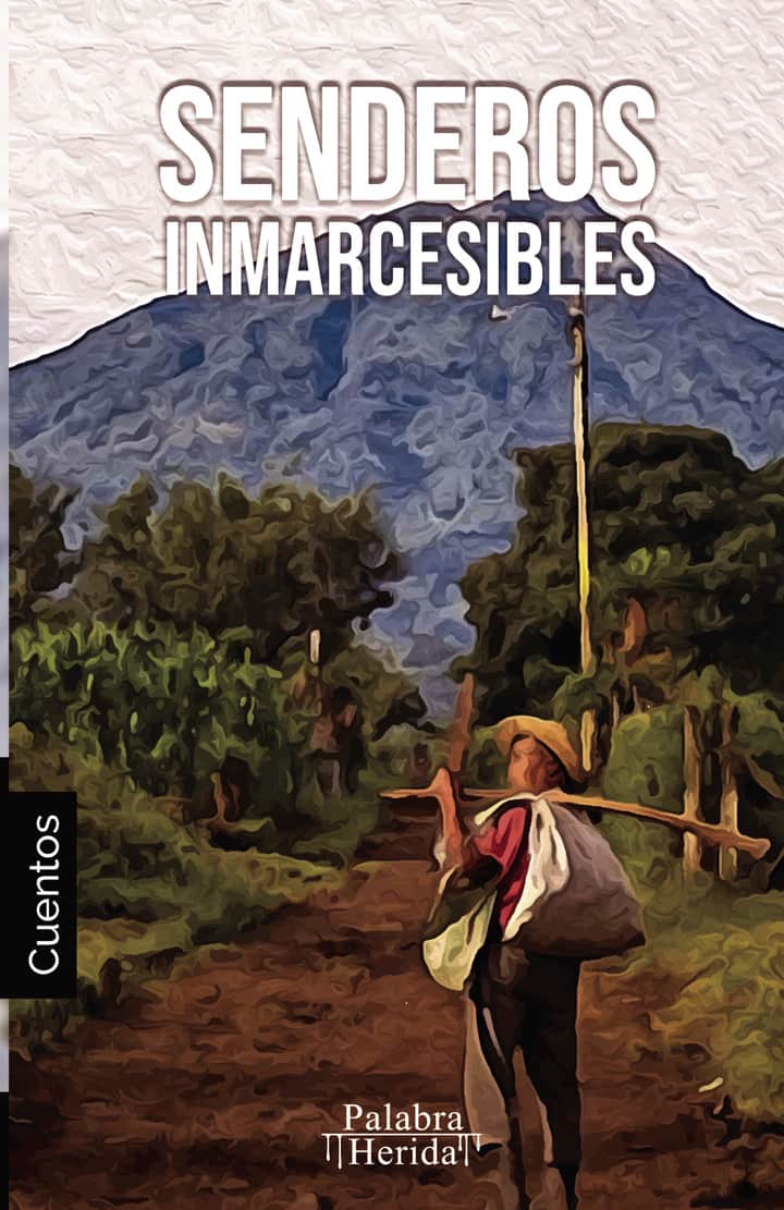 COLECCIÓN DE CUENTO COLOMBIANO. Senderos inmarcesibles