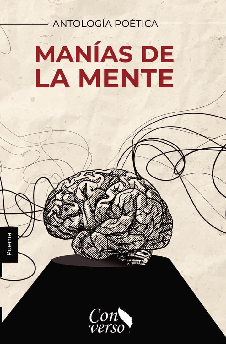 ANTOLOGÍA POÉTICA. Manías de la mente