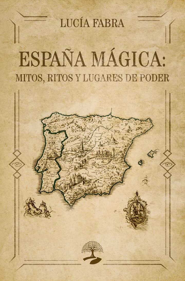 España mágica: Mitos, ritos y lugares de poder