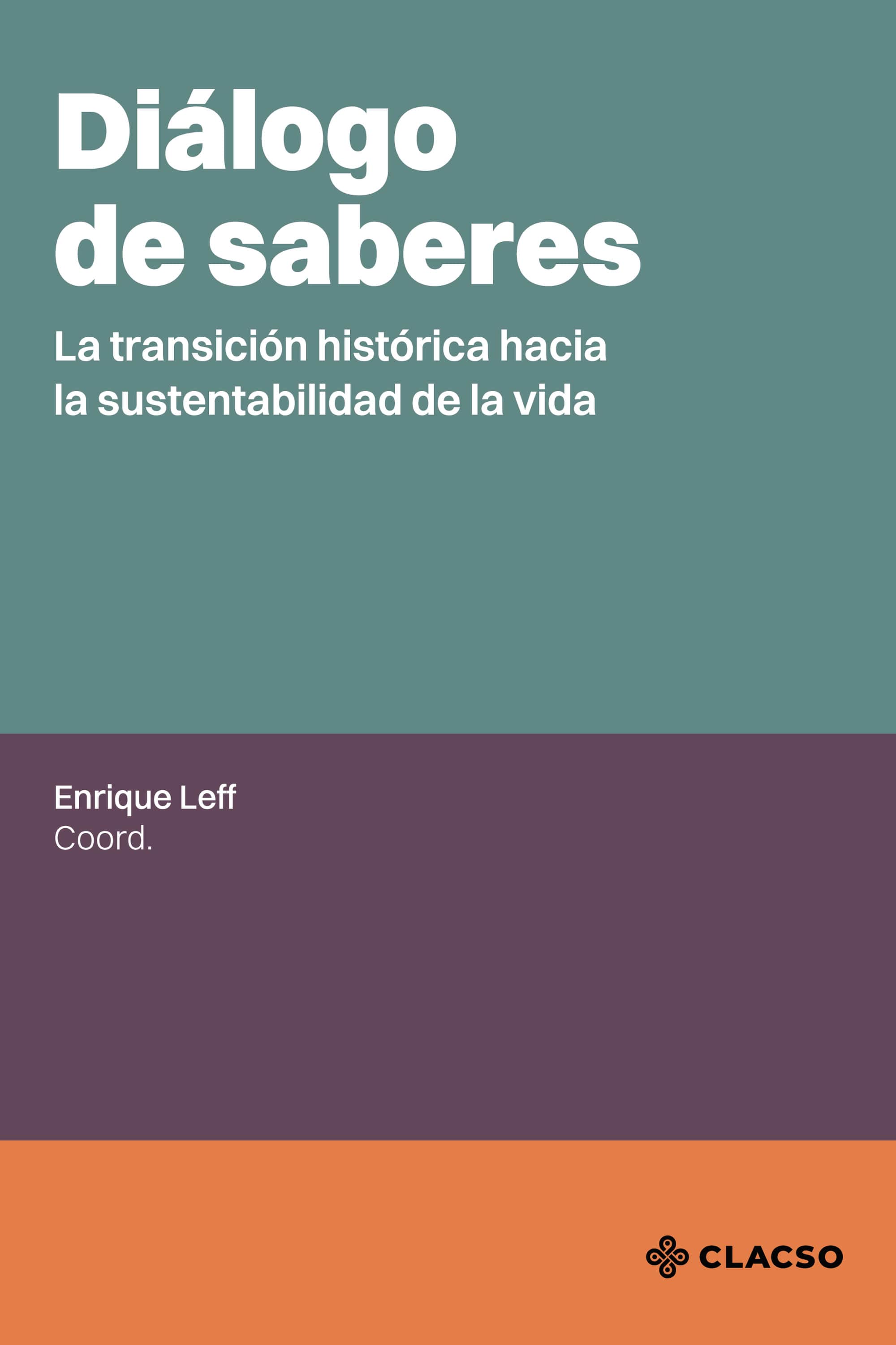 Diálogo de saberes: La transición histórica hacia la sustentabilidad de la vida