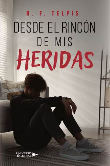 Desde el rincón de mis heridas