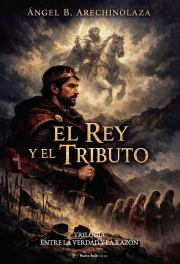 El rey y el tributo. TRILOGÍA: Entre la verdad y la razón