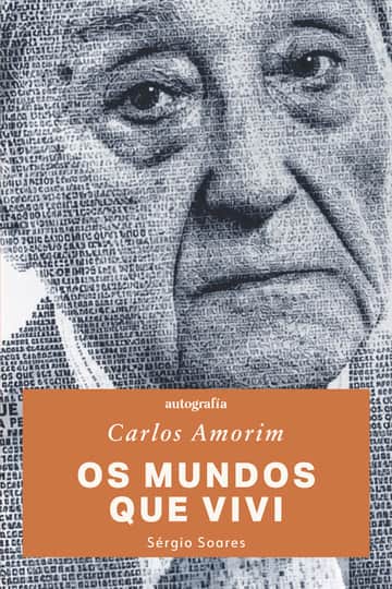 Carlos Amorim: Os mundos que vivi
