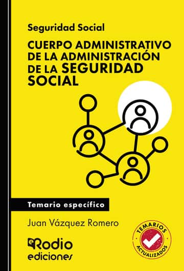 Seguridad Social. Cuerpo Administrativo de la Administración de la Seguridad Social. Temario específico