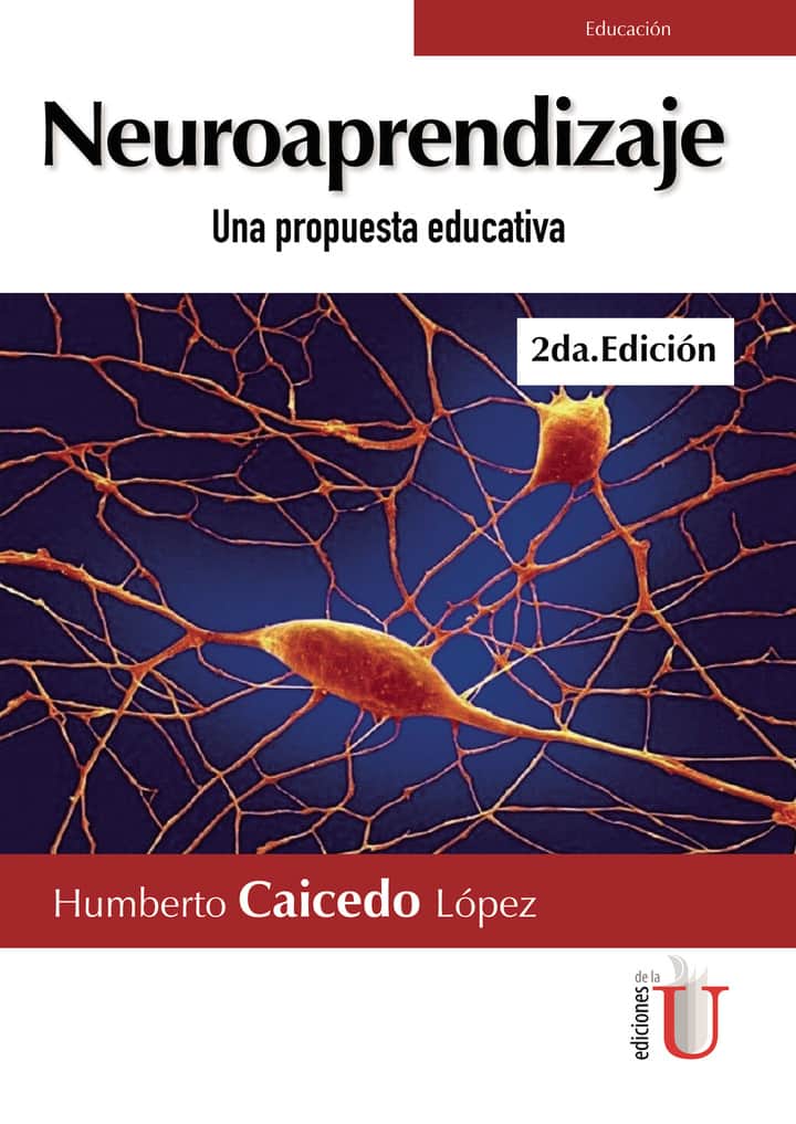 Neuroaprendizaje. Una propuesta educativa. 2da Edición