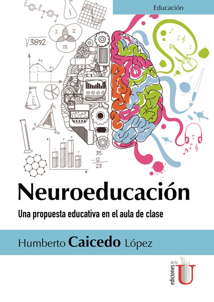 Neuroeducación. Una propuesta educativa en el aula de clase