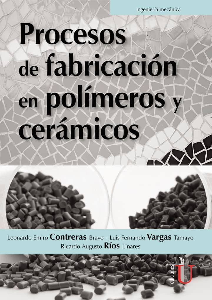 Procesos de fabricación en polímeros y cerámicos