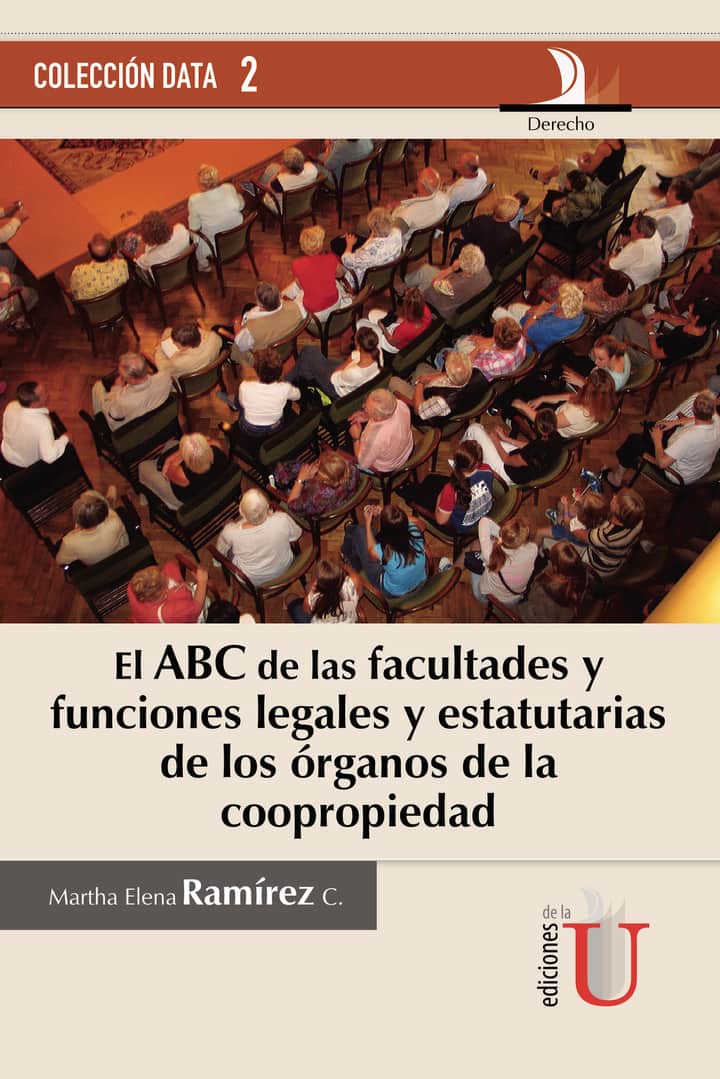 ABC de las facultades y fucniones legales y estatutarias de los órganos de la coopropiedad