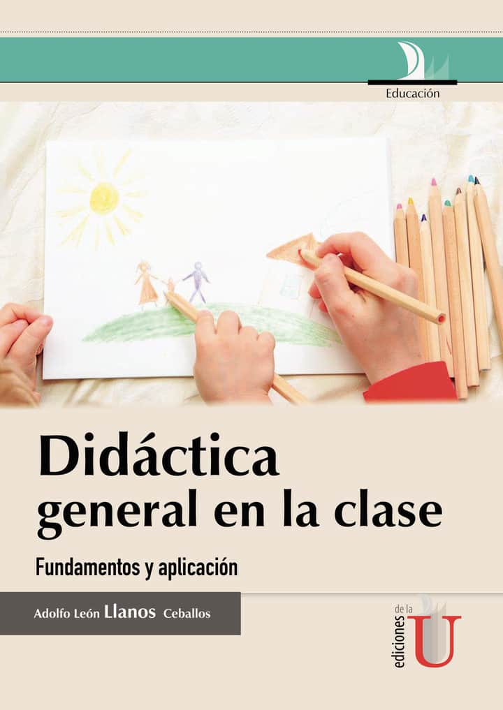 Didáctica general en la clase, fundamentos y aplicación