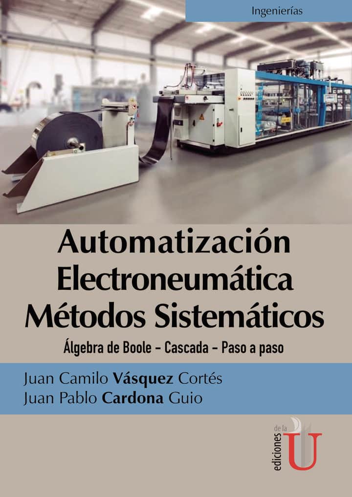 Automatización electroneumática métodos sistemáticos. Álgebra de Boole- Cascada- Paso a paso