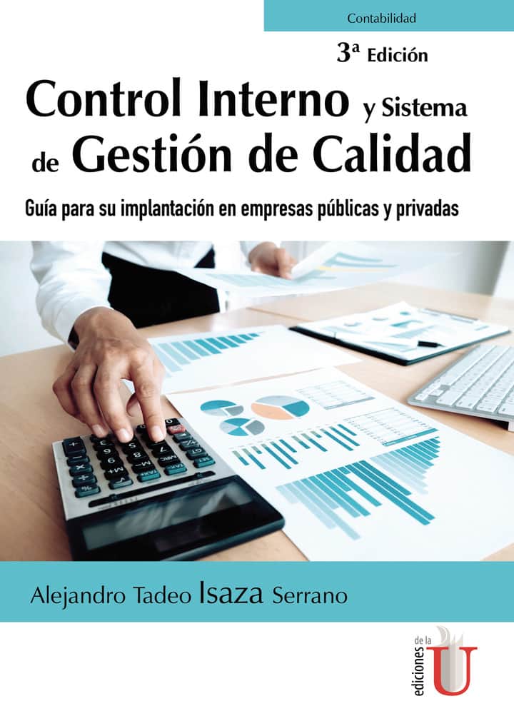 Control interno y sistema de gestión de calidad. Guía para su implantación en empresas públicas y privadas. 3ra Edición