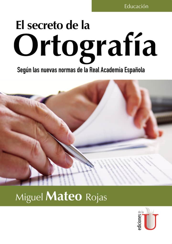 Secreto de la Ortografía. Según las nuevas normas de la Real Academia Española