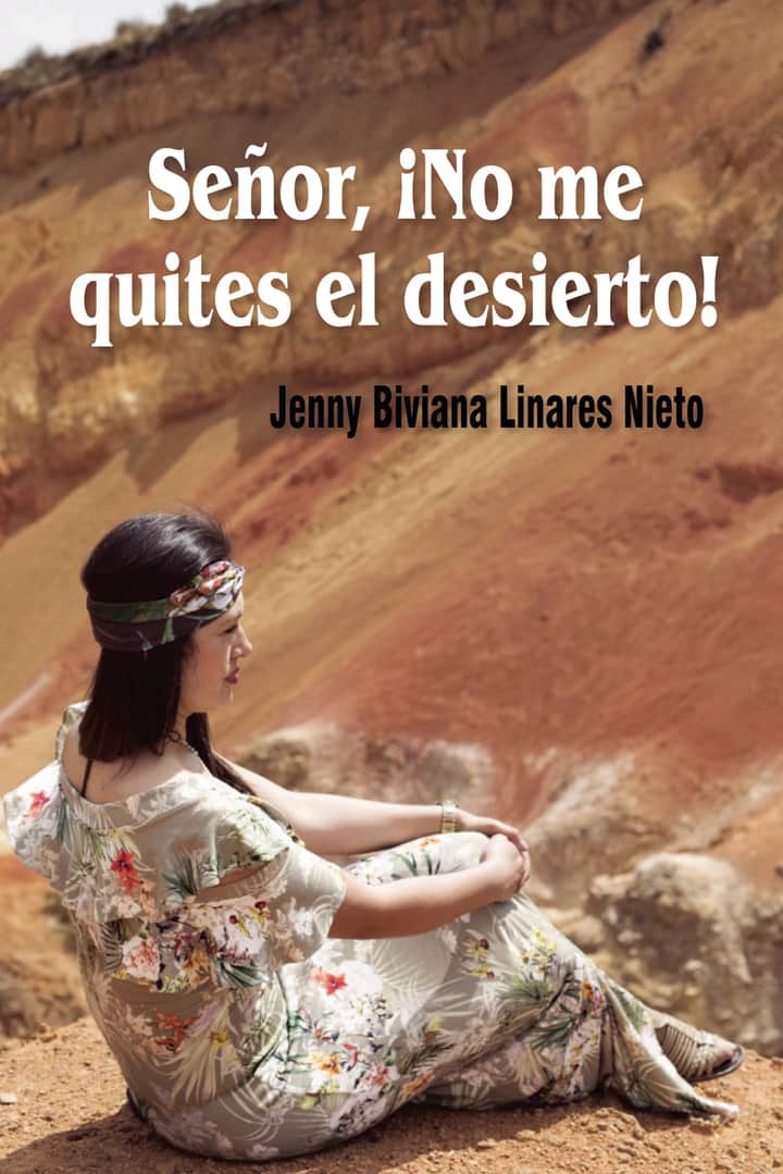 Señor, ¡No me quites el desierto!