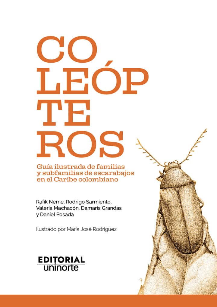 Coleópteros: guía ilustrada de familias y subfamilias de escarabajos en el Caribe colombiano