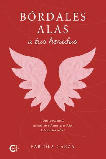 Bórdales alas a tus heridas