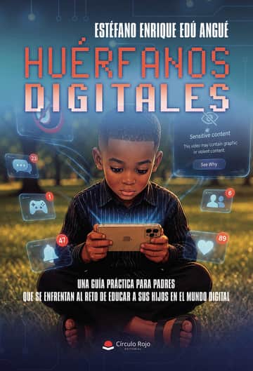 HUÉRFANOS DIGITALES: Una guía práctica para padres que se enfrentan al reto de educar a sus hijos en el mundo digital.