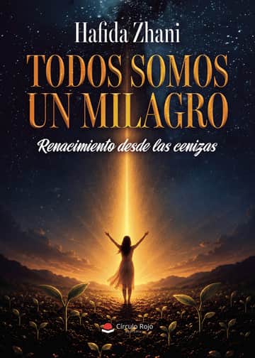 Todos somos un milagro: Renacimiento desde las cenizas