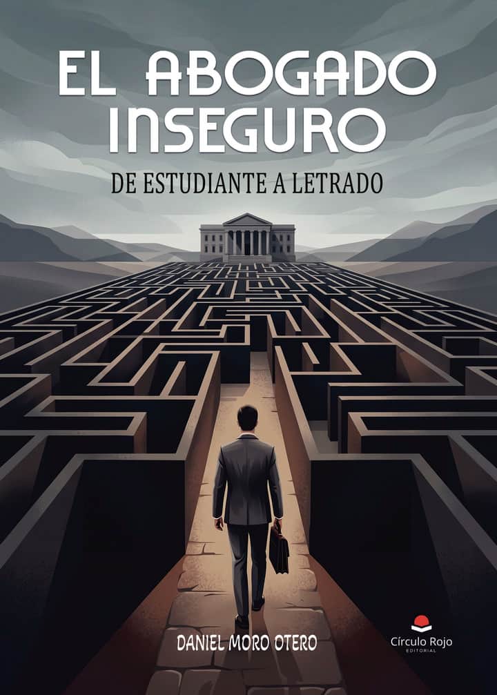 El abogado inseguro: De estudiante a letrado