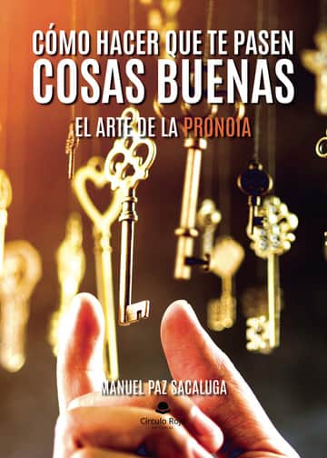 El Arte de la Pronoia: Cómo hacer que te pasen cosas buenas