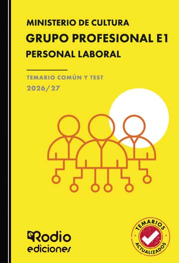 GRUPO PROFESIONAL E1. Personal Laboral. Ministerio de Cultura. TEMARIO COMÚN Y TEST. 2026/27