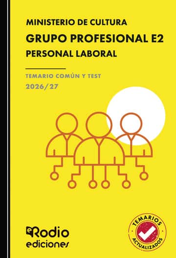GRUPO PROFESIONAL E2. Personal Laboral. Ministerio de Cultura. TEMARIO COMÚN Y TEST. 2026/27