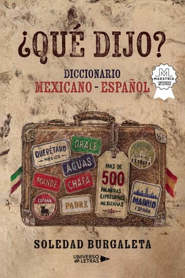 ¿Qué dijo?: Diccionario mexicano - español