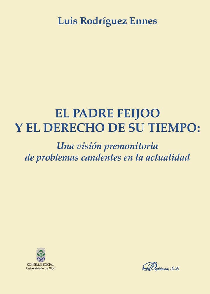 El padre feijoo y el derecho de su tiempo: una visión premonitoria de problemas candentes en la actualidad