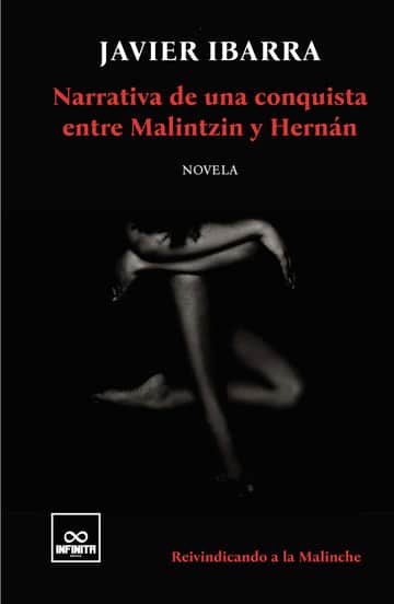 Narrativa de una conquista entre Malintzin y Hernán: Reivindicando a la Malinche