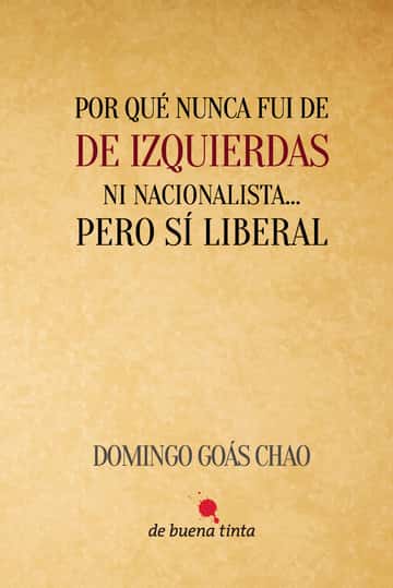 Por qué nunca fui de izquierdas: Ni nacionalista... pero sí liberal