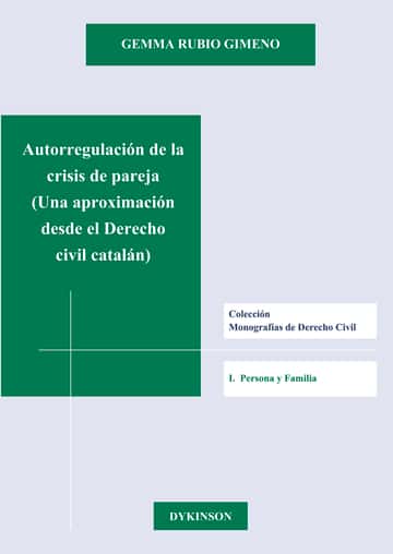 Autorregulación de la crisis de pareja: Una aproximación desde el Derecho civil catalán