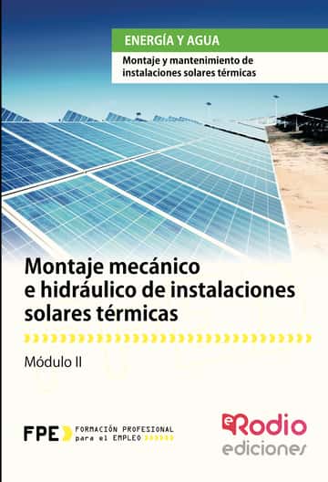 Montaje mecánico e hidráulico de Instalaciones solares térmicas. Energía y agua