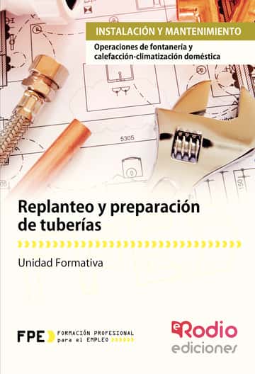 Replanteo y preparación de tuberías. Instalación y mantenimiento