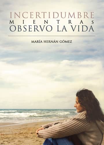Incertidumbre mientras observo la vida