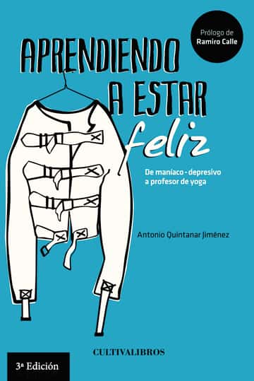 Aprendiendo a estar feliz: De maniaco-depresivo a profesor de Yoga