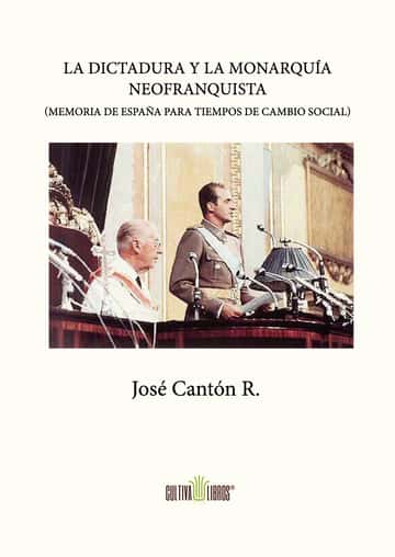 La dictadura y la monarquía neofranquista: Memoria de España para tiempos de cambio social
