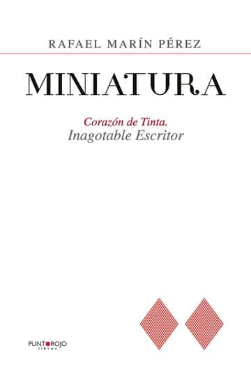 Miniatura. Corazón de tinta. Inagotable escritor