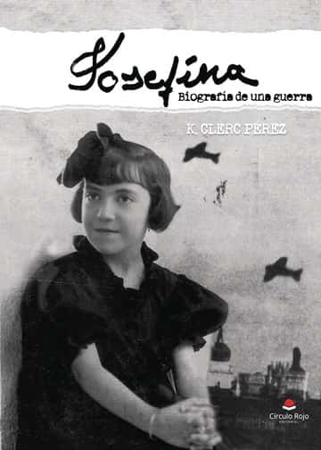 Josefina. Biografía de una guerra