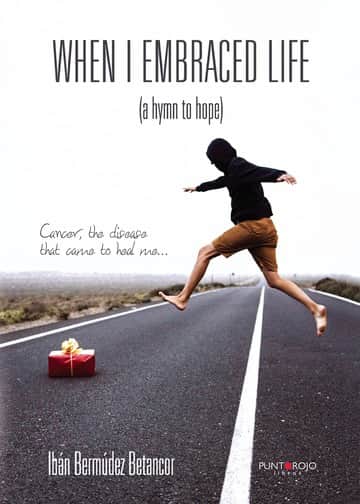 When I embraced life