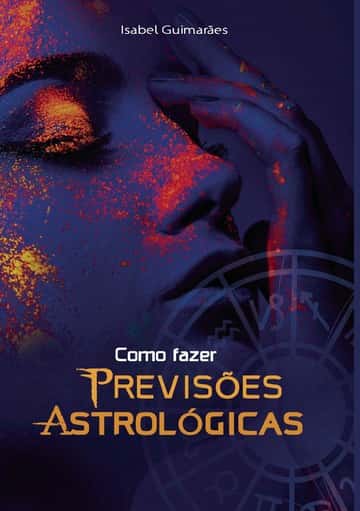 Como fazer previsões Astrológicas