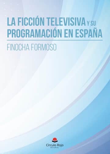 La ficción televisiva y su programación en España