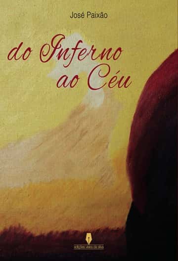 DO INFERNO AO CÉU: .