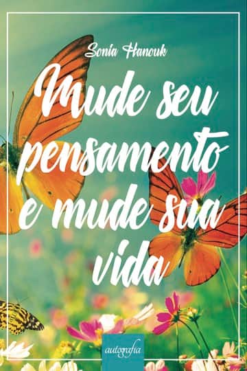 Mude seu pensamento e mude sua vida