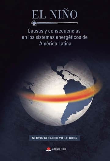 El Niño: causas y consecuencias en los sistemas energéticos de América Latina