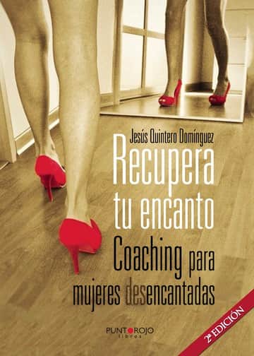 Recupera tu encanto. Coaching para mujeres desencantadas
