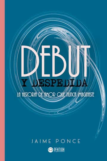 Debut y despedida: La historia de amor que nunca imaginaste