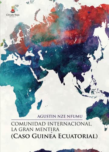 COMUNIDAD INTERNACIONAL, LA GRAN MENTIRA (Caso Guinea Ecuatorial)