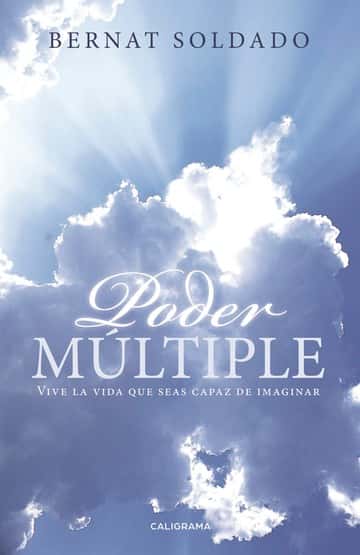 Poder múltiple: Vive la vida que seas capaz de imaginar